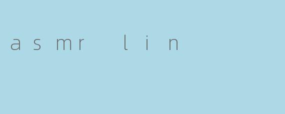 asmr lin
